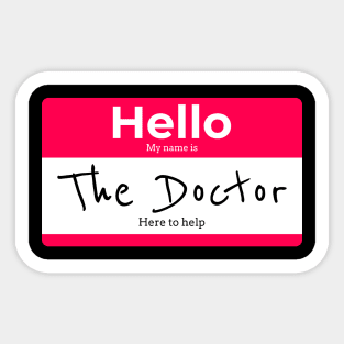 Hello I'm the Doctor Here to Help Sticker